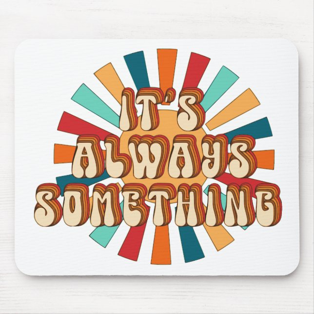 Alfombrilla De Ratón Siempre es algo (Frente)