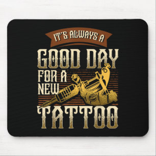Alfombrilla De Ratón Siempre Es Un Buen Día Para Un Nuevo Tatuaje - Tat