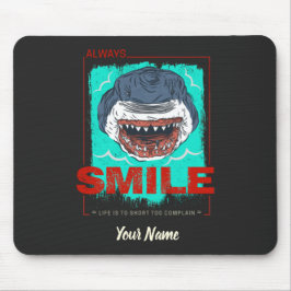 Alfombrilla De Ratón Siempre sonríe tiburón gracioso solo para un chica