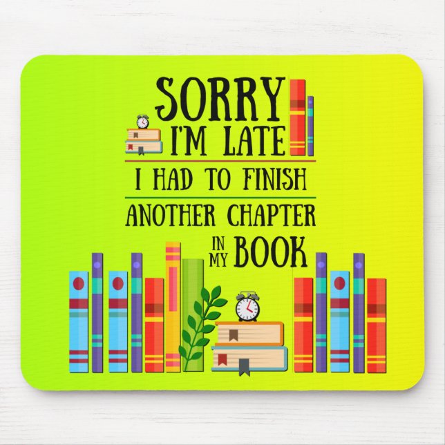 Alfombrilla De Ratón Siento haber llegado tarde a mi libro (Frente)