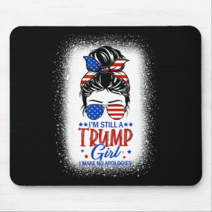 Alfombrilla De Ratón Sigo siendo un Chica de Trump, no pido disculpas a