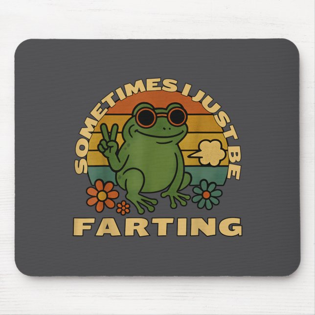 Alfombrilla De Ratón Silly Farting Frog Just Sarcastic I Sometimes (Frente)