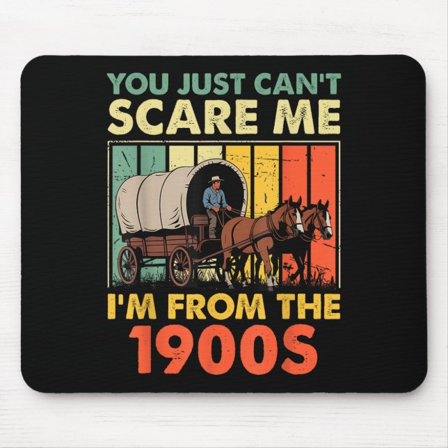 Alfombrilla De Ratón Simplemente no puedes E yo soy de los 1900s Hombre (Frente)