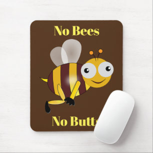 Alfombrilla De Ratón Sin abejas sin butts Almohadilla del ratón