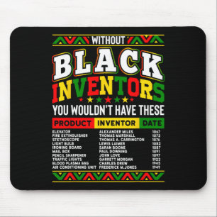 Alfombrilla De Ratón Sin los inventores negros no tendrías eso