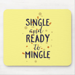Alfombrilla De Ratón Single y Ready to Mingle