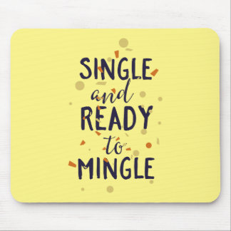 Alfombrilla De Ratón Single y Ready to Mingle