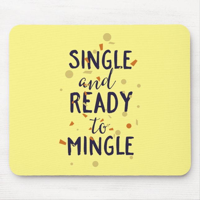 Alfombrilla De Ratón Single y Ready to Mingle (Frente)