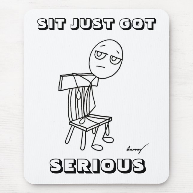 Alfombrilla De Ratón SIT ACABA DE TENER UN Mousepad SERIO (Frente)