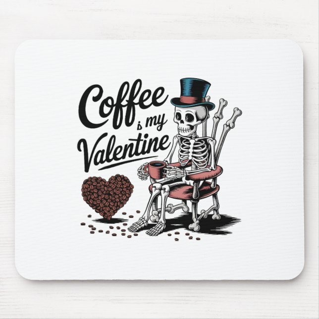 Alfombrilla De Ratón Skeleton Coffee Is My Valentine Funny Coffee Drink (Frente)
