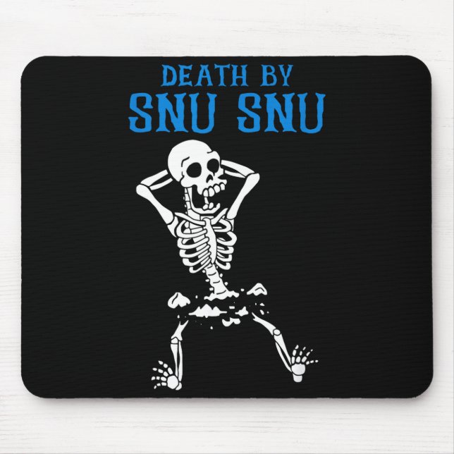 Alfombrilla De Ratón Skeleton Death By Snu Snu Broken Legs Funny Quote  (Frente)