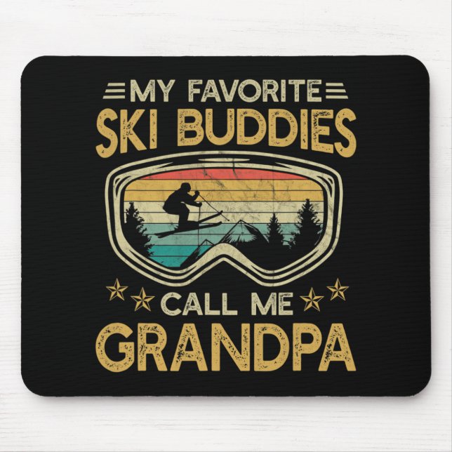 Alfombrilla De Ratón Skiing - My Favorite Ski Buddies Call Me Grandpa  (Frente)