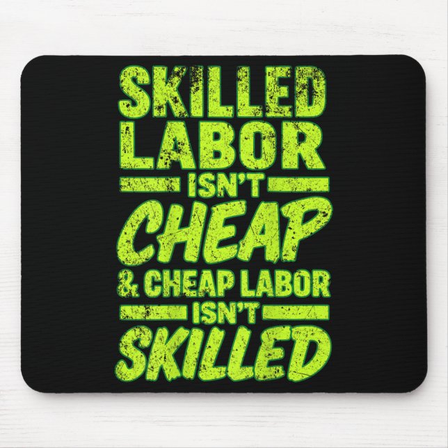 Alfombrilla De Ratón Skilled Labor Isnt Cheap And Cheap Labor Isnt Skil (Frente)