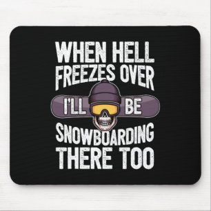 Alfombrilla De Ratón Snowboard cuando el infierno se congela - Snowboar