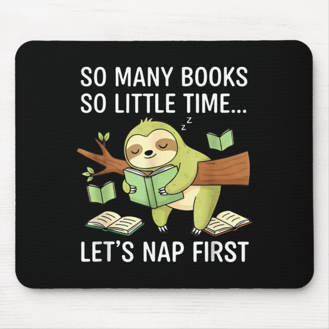 Alfombrilla De Ratón So Many Books Little Time Nap First Sloth  (Frente)