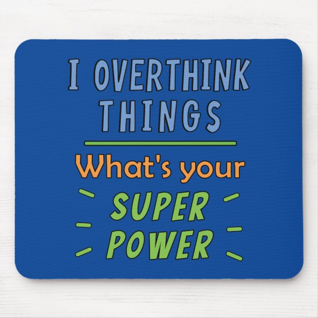 Alfombrilla De Ratón Sobrepensar las cosas (Frente)