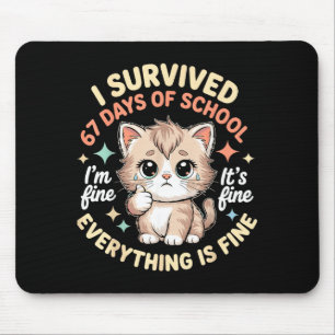 Alfombrilla De Ratón Sobreviví 67 Días De Colegio Gato Está Bien Estoy