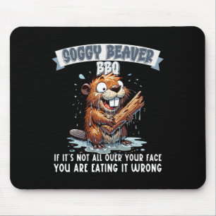 Alfombrilla De Ratón Soggy Beaver Bbq si no está en tu cara 15