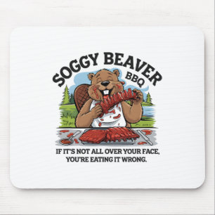 Alfombrilla De Ratón Soggy Beaver Bbq si no todo tu rostro