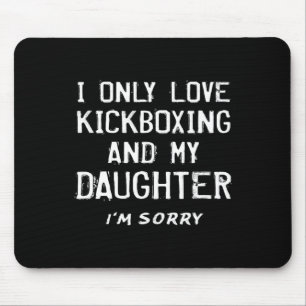 Alfombrilla De Ratón Solo Amo El Kickboxing Y Mi Hija Kickboxer M