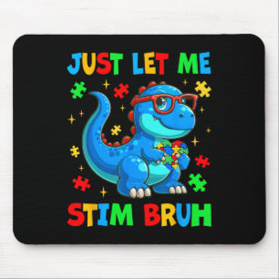 Alfombrilla De Ratón Sólo déjenme Estimular A Bro Bruto Autismo Autismo