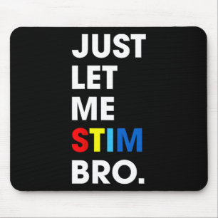 Alfombrilla De Ratón Sólo déjenme Stim Bro Funny Autism Awareness Mes