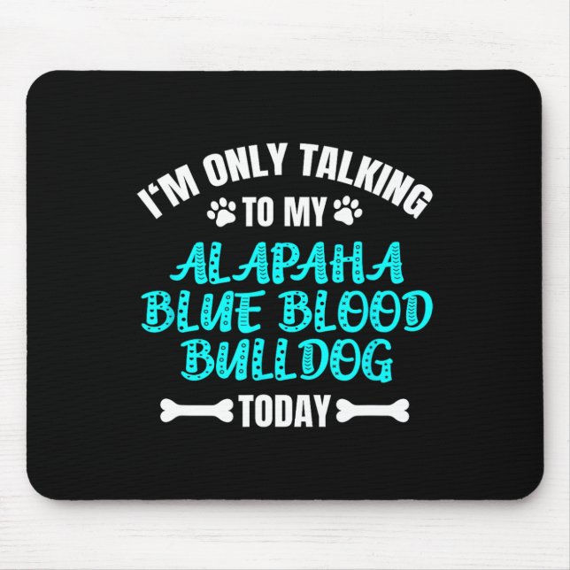Alfombrilla De Ratón Sólo Hablando Con Mi Bulldog De La Sangre Azul De  (Frente)