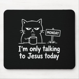 Alfombrilla De Ratón Sólo Hablo Con Jesús Hoy Gato Divertido Café