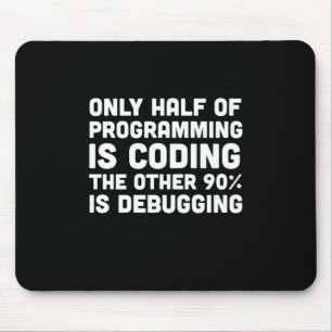 Alfombrilla De Ratón Sólo La Mitad De La Programación Es Codificación