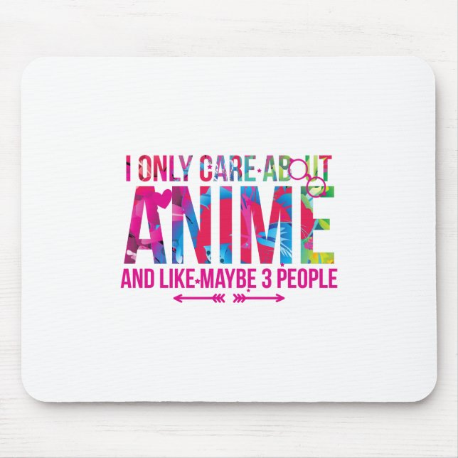 Alfombrilla De Ratón Solo Me Importa Anime Y Tal Vez 3 Personas (Frente)