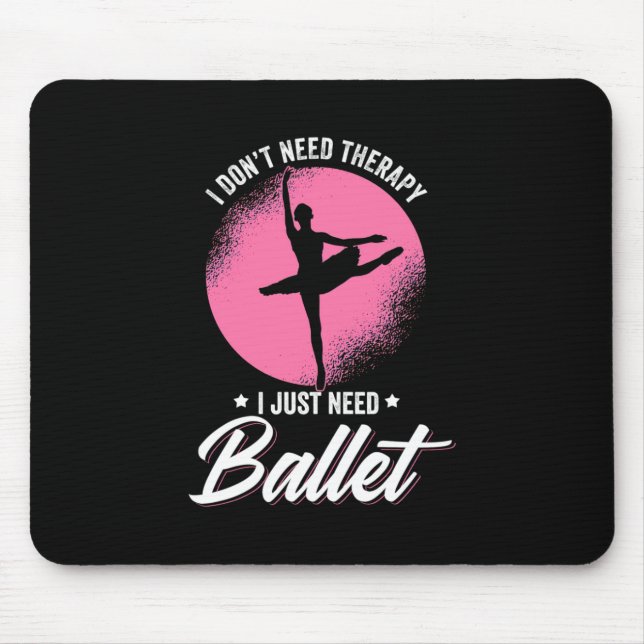 Alfombrilla De Ratón Solo necesito baile de ballet (Frente)