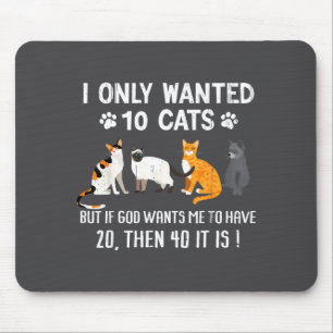 Alfombrilla De Ratón Sólo quería 10 gatos - Mascotas Frases Divertidas