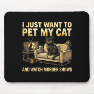Alfombrilla De Ratón Solo Quiero Acariciar a Mi Gato y Ver Programas de