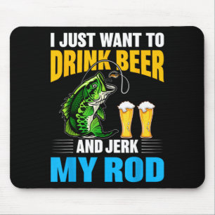 Alfombrilla De Ratón Sólo Quiero Beber Cerveza Y Sacudir Mi Varilla Div