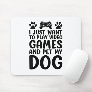Alfombrilla De Ratón Solo Quiero Jugar Videojuegos y Acariciar a Mi Per