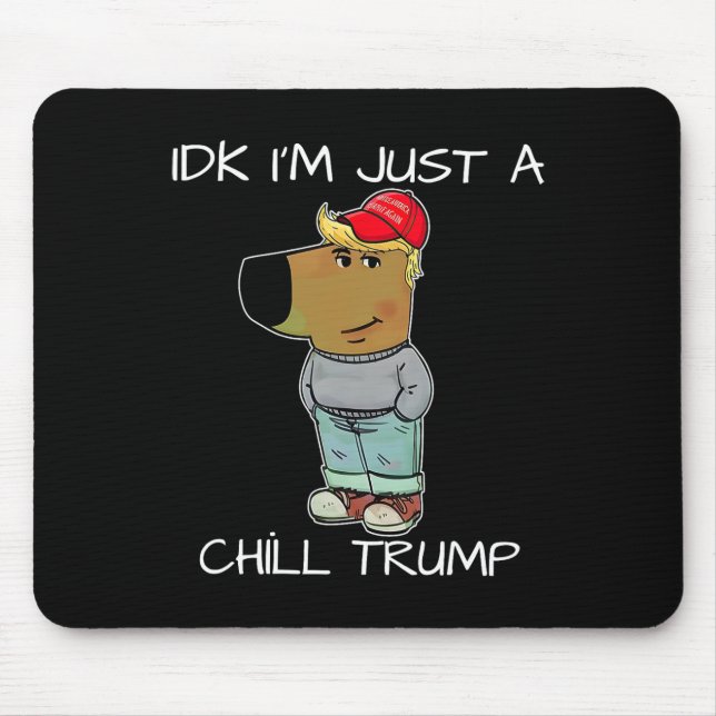 Alfombrilla De Ratón Solo soy un meme gracioso de Chill Trump (Frente)