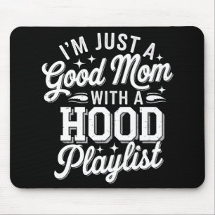 Alfombrilla De Ratón Sólo Soy Una Buena Mamá Con Una Lista De Reproducc