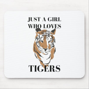 Alfombrilla De Ratón Sólo un Chica que ama a los tigres, el amante de 