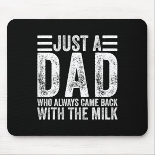 Alfombrilla De Ratón Solo Un Papá Que Siempre Vino Con La Leche 4