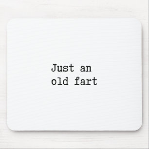 Alfombrilla De Ratón Sólo un viejo pedo