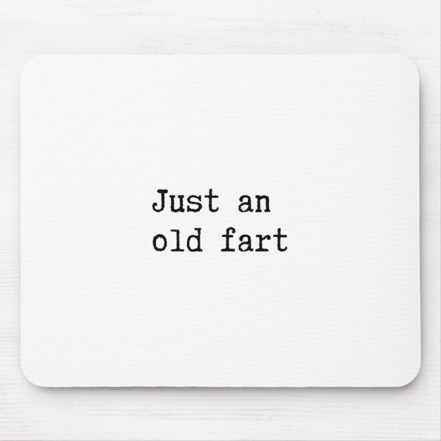 Alfombrilla De Ratón Sólo un viejo pedo (Frente)