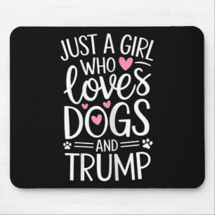 Alfombrilla De Ratón Solo Una Chica Que Ama A Los Perros Y Trump