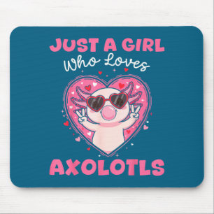 Alfombrilla De Ratón Solo Una Chica Que Ama Axolotls Solteros Animal Cu