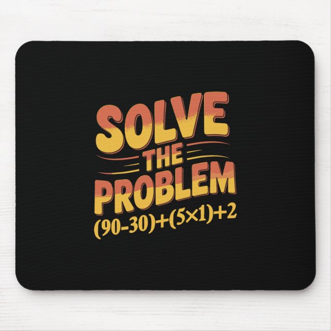 Alfombrilla De Ratón Solve The Problem 67 Math Teacher Mathematics 67th (Frente)