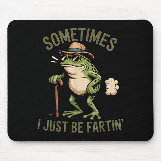 Alfombrilla De Ratón Sometimes I Just Be Fartin' Funny Frog Farting  (Frente)