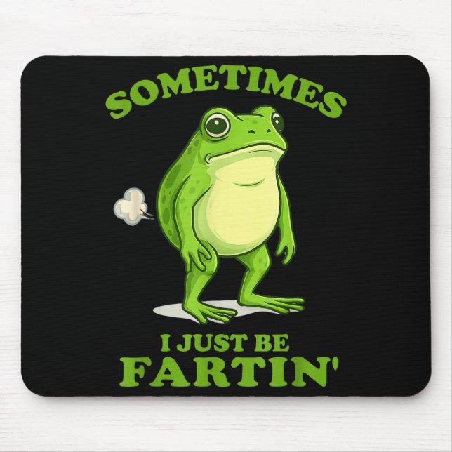 Alfombrilla De Ratón Sometimes I Just Be Farting Funny Frog  (Frente)