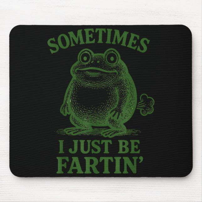 Alfombrilla De Ratón Sometimes I Just Be Farting Funny Frog  (Frente)
