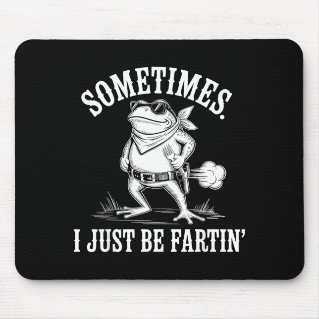 Alfombrilla De Ratón Sometimes I Just Be Farting Funny Frog  (Frente)