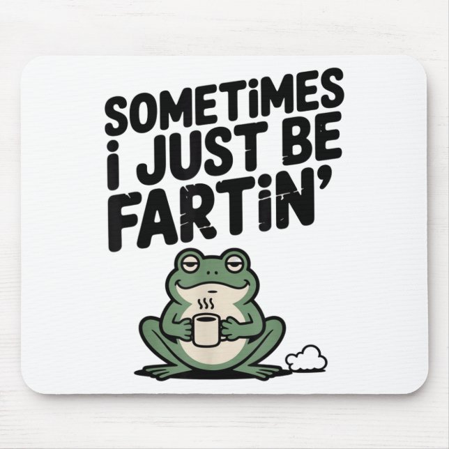 Alfombrilla De Ratón Sometimes I Just Be Farting Funny Meme Silly Frog  (Frente)
