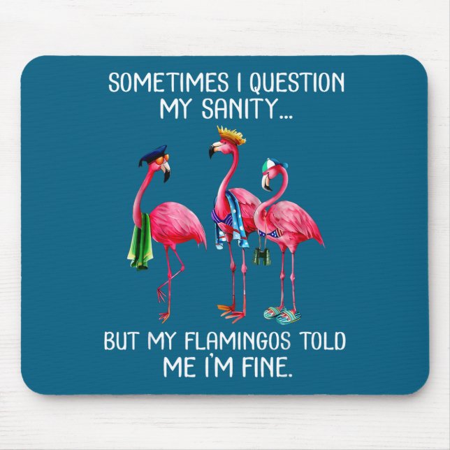 Alfombrilla De Ratón Sometimes I Question My Sanity But My Flamingos I' (Frente)